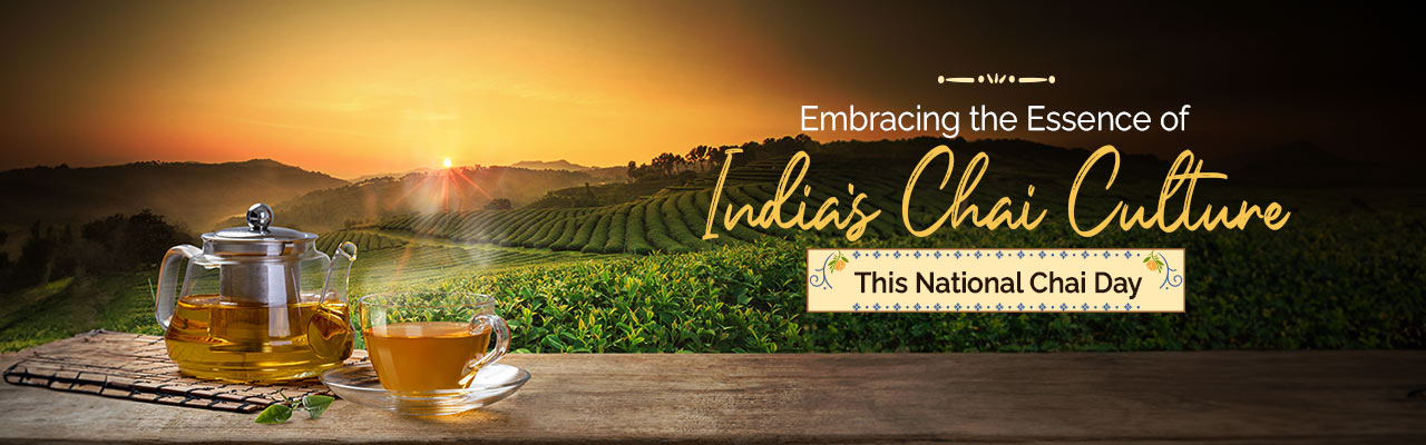 National Chai Day: Exploring India's Chai Culture & History