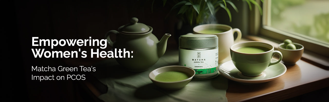 Matcha Green Tea for PCOS